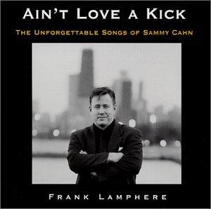 Ain't Love a Kick - Frank Lamphere CD 2002